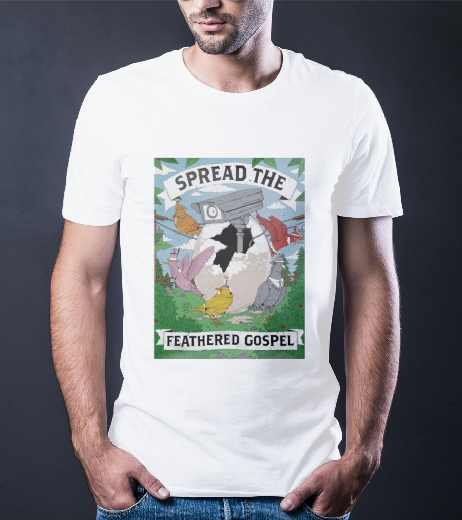 Spread The Feathered Gospel Surveillance Birds Cracked Egg Scene T-Shirt