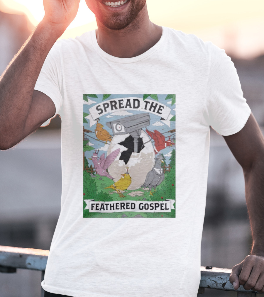Spread The Feathered Gospel Surveillance Birds Cracked Egg Scene T-Shirt