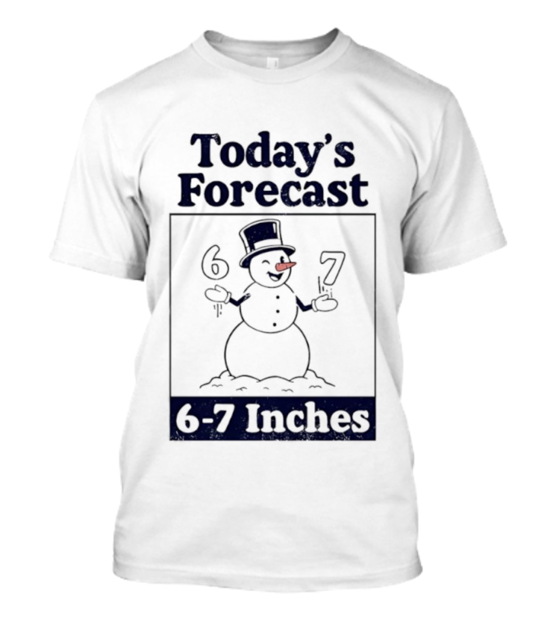 Today's Forecast Snowman 6-7 Inches T-Shirt