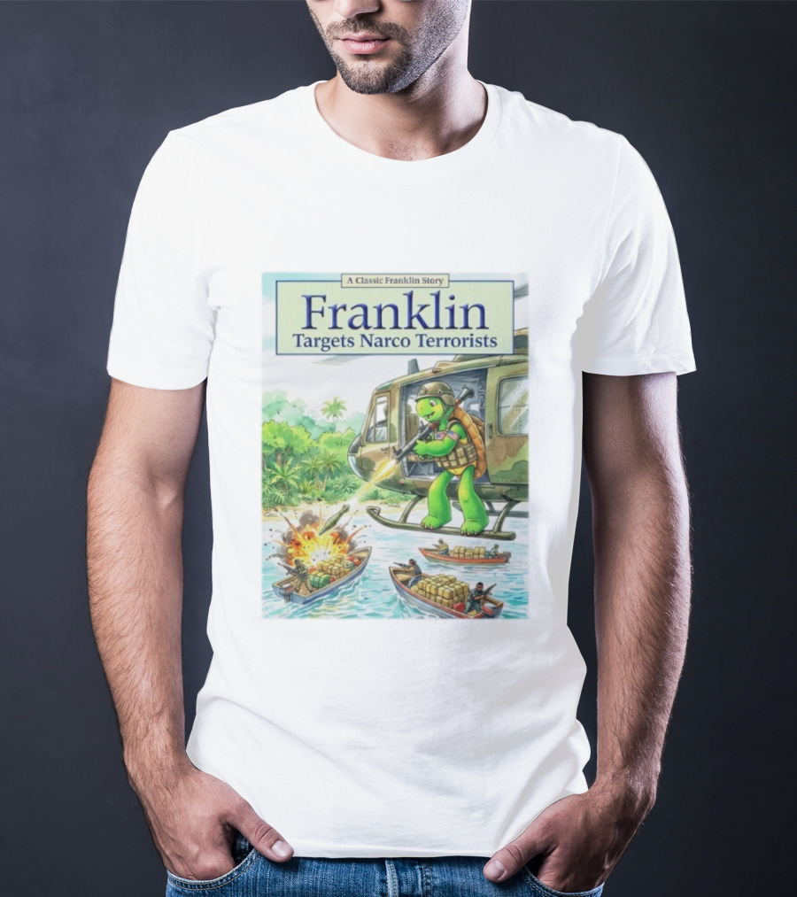 Franklin Targets Narco Terrorists A Classic Franklin Story Helicopter Adventure T-Shirt