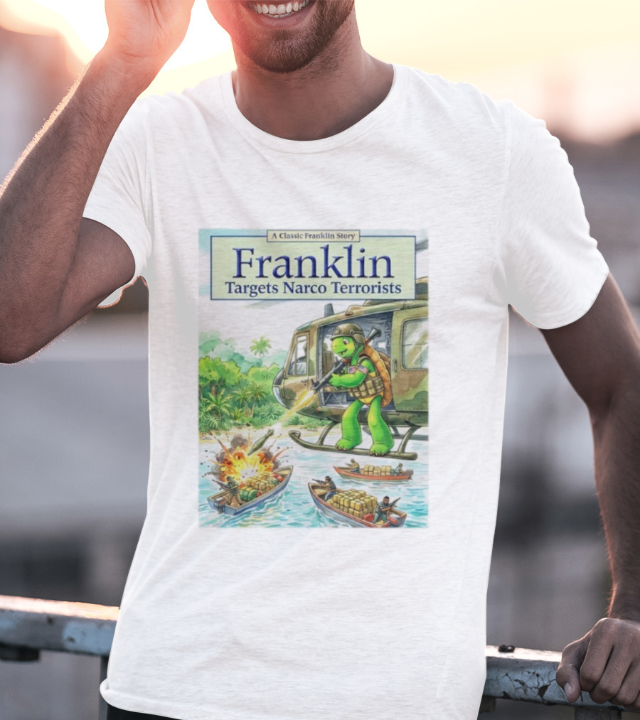 Franklin Targets Narco Terrorists A Classic Franklin Story Helicopter Adventure T-Shirt