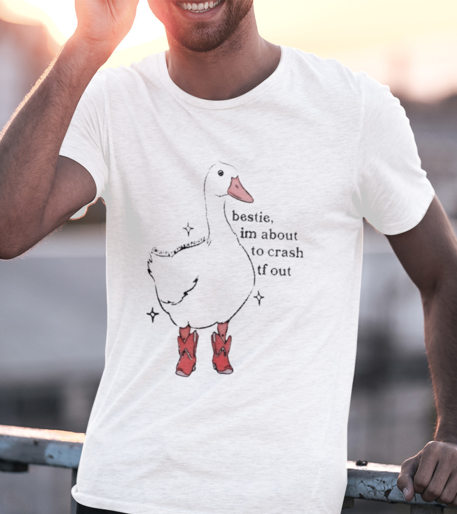 Bestie I'm About To Crash TF Out Silly Goose Red Boots T-Shirt