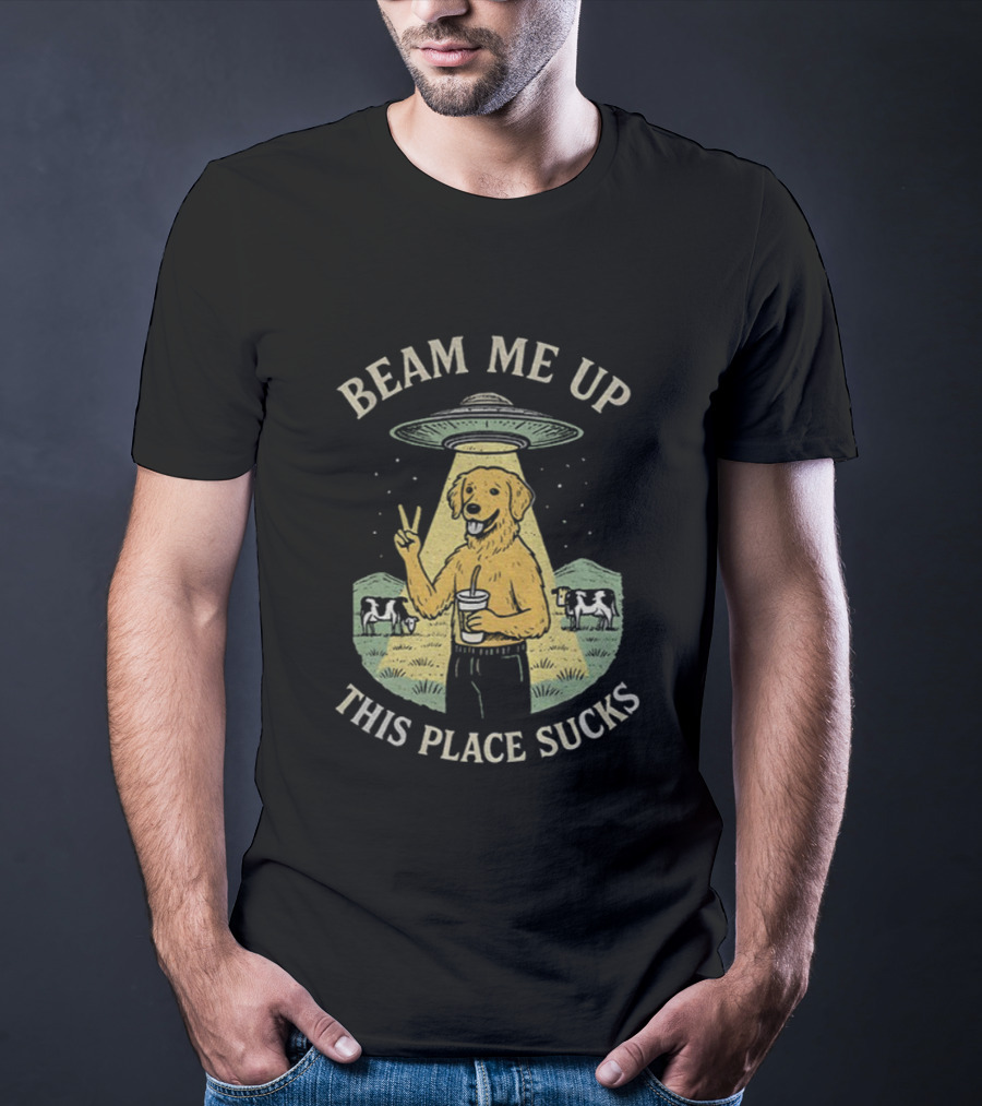 Beam Me Up This Place Sucks Funny Golden Retriever UFO Cows Peace Sign T-Shirt