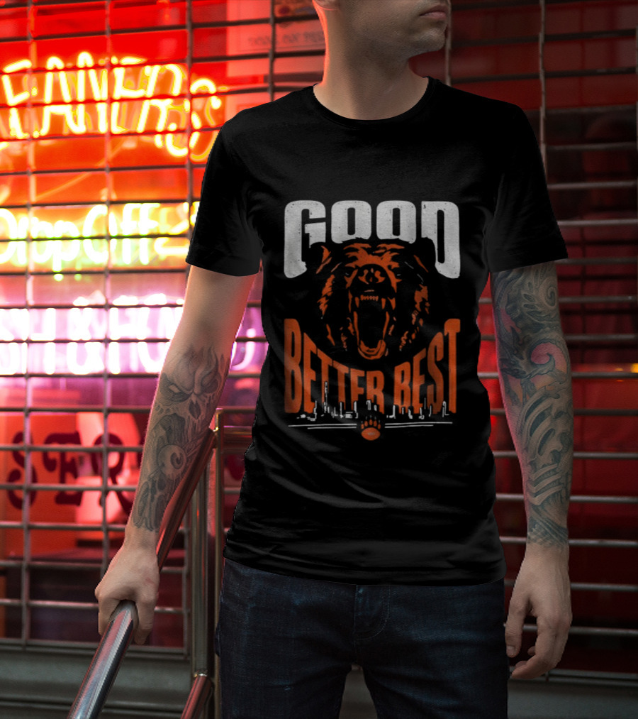 Bears Good Better Best Funny Football Roaring Bear Logo T-Shirt