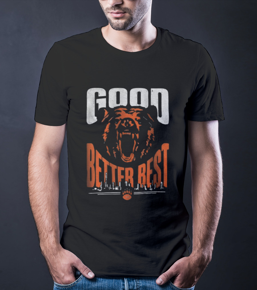 Bears Good Better Best Funny Football Roaring Bear Logo T-Shirt