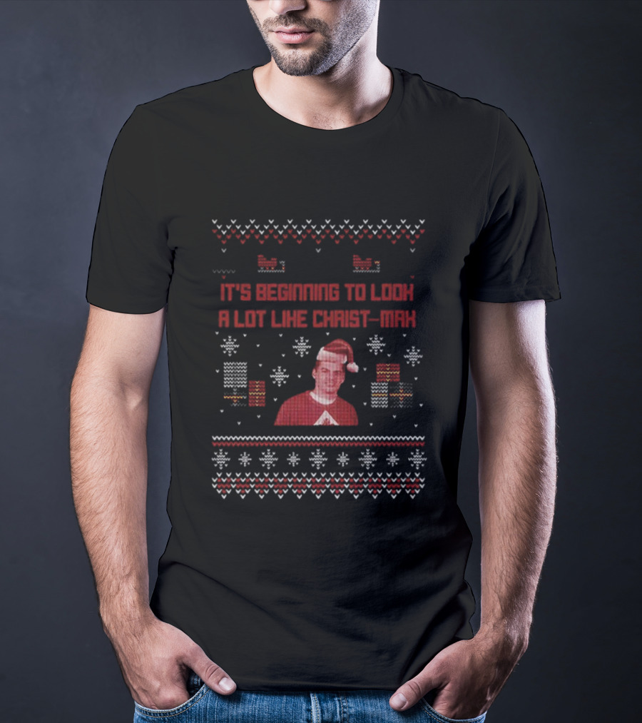 Max Verstappen Ugly Christmas It's Beginning To Look A Lot Like Christ-Max Holiday Sweater T-Shirt