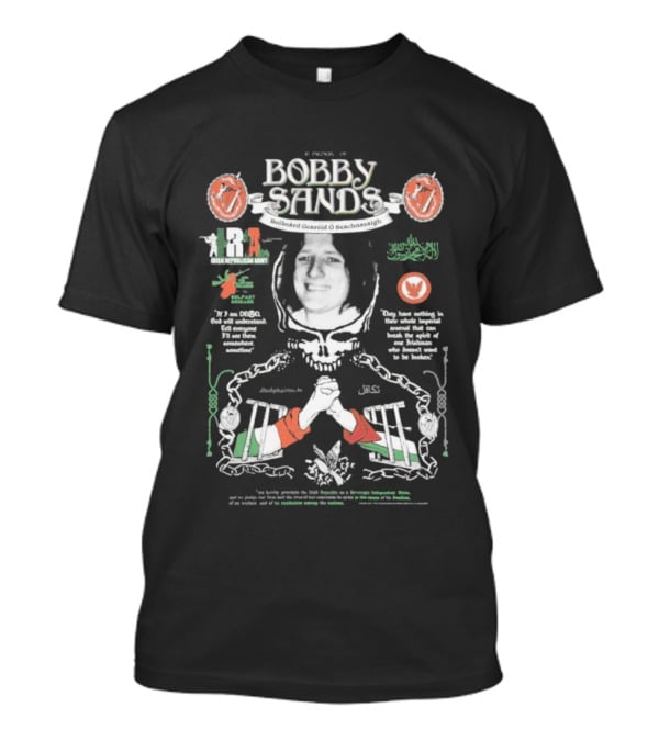 In Memory Of Bobby Sands Grateful Dead March Anthem Long Live The IRA T-Shirt