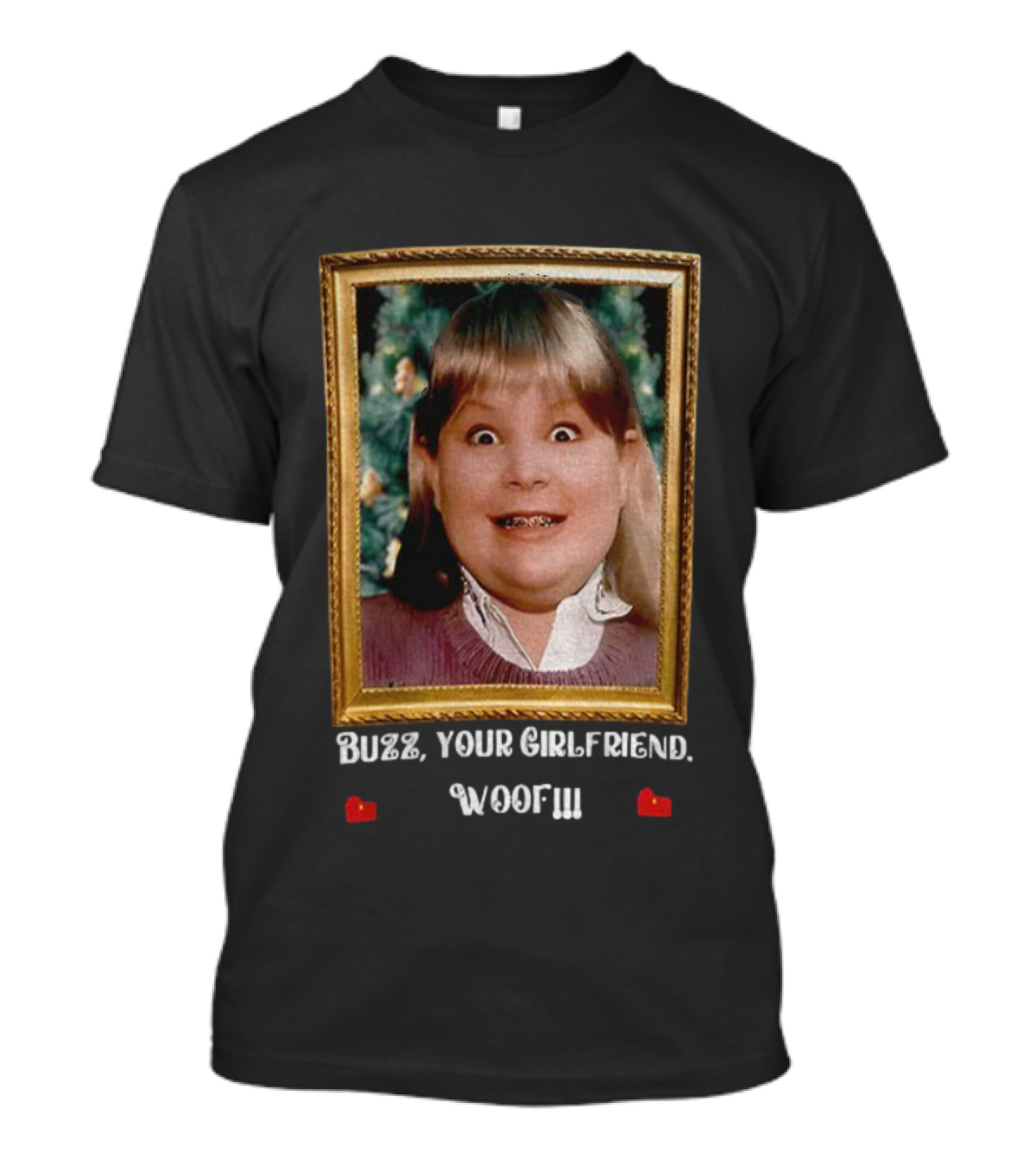 Home Alone Buzz Your Girlfriend Woof Funny Christmas Movie Scene T-Shirt