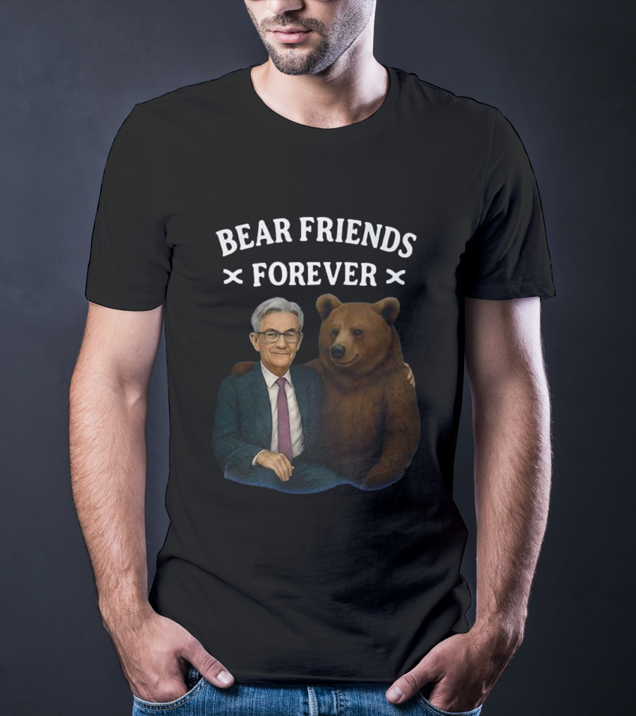 Bear Friends Forever Jerome Powell T-Shirt