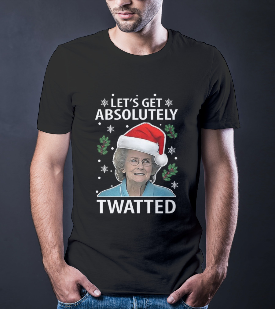 Let's Get Absolutely Twatted Christmas Gavin And Stacey Doris Twatted TV Show T-Shirt
