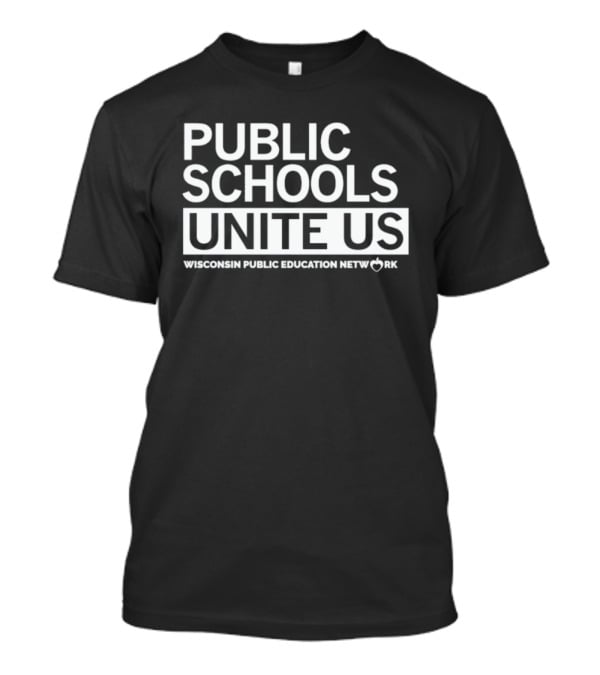 Public Schools Unite Us Wisconsin Public Education Network Heart Symbol T-Shirt