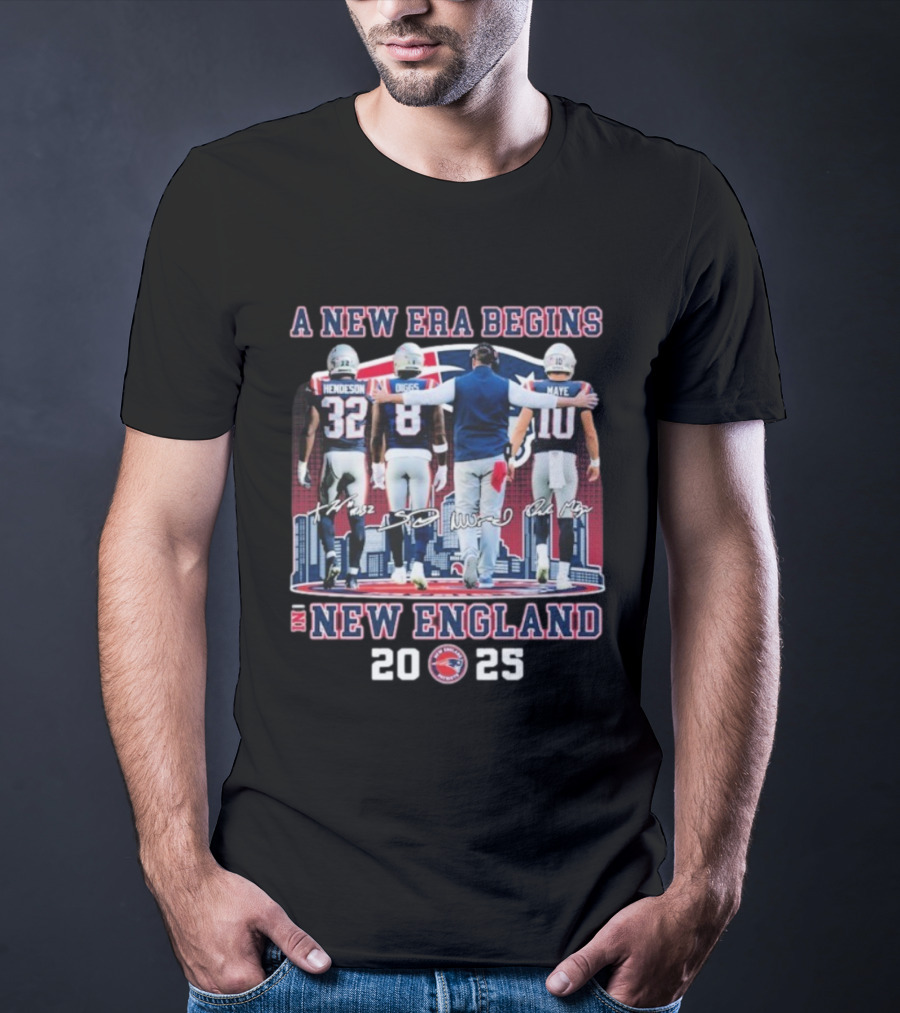 A New Era Begins 2025 Treveyon Henderson Stefon Diggs Drake Maye New England Patriots Signatures T-Shirt