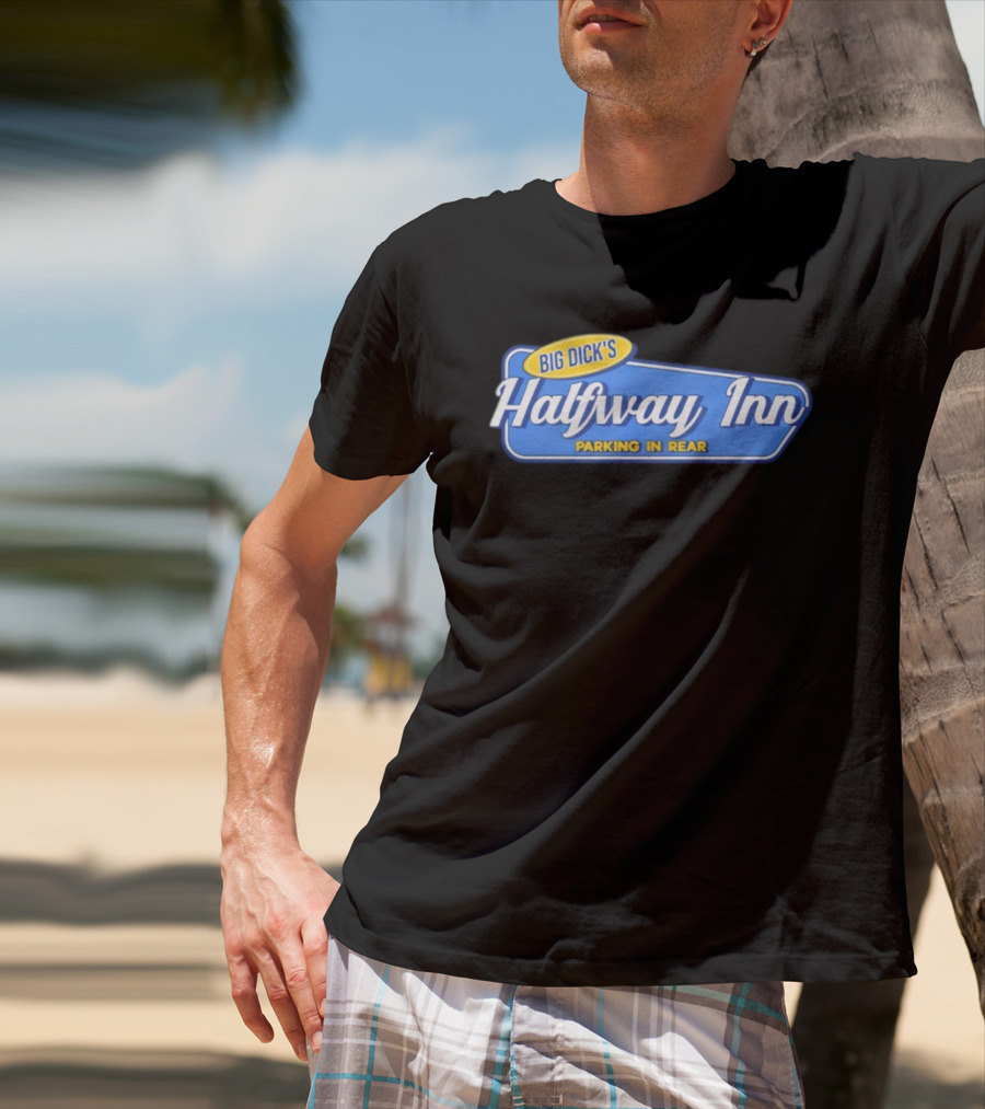 Big Dick's Halfway Inn Parking In Rear Retro Humor T-Shirt