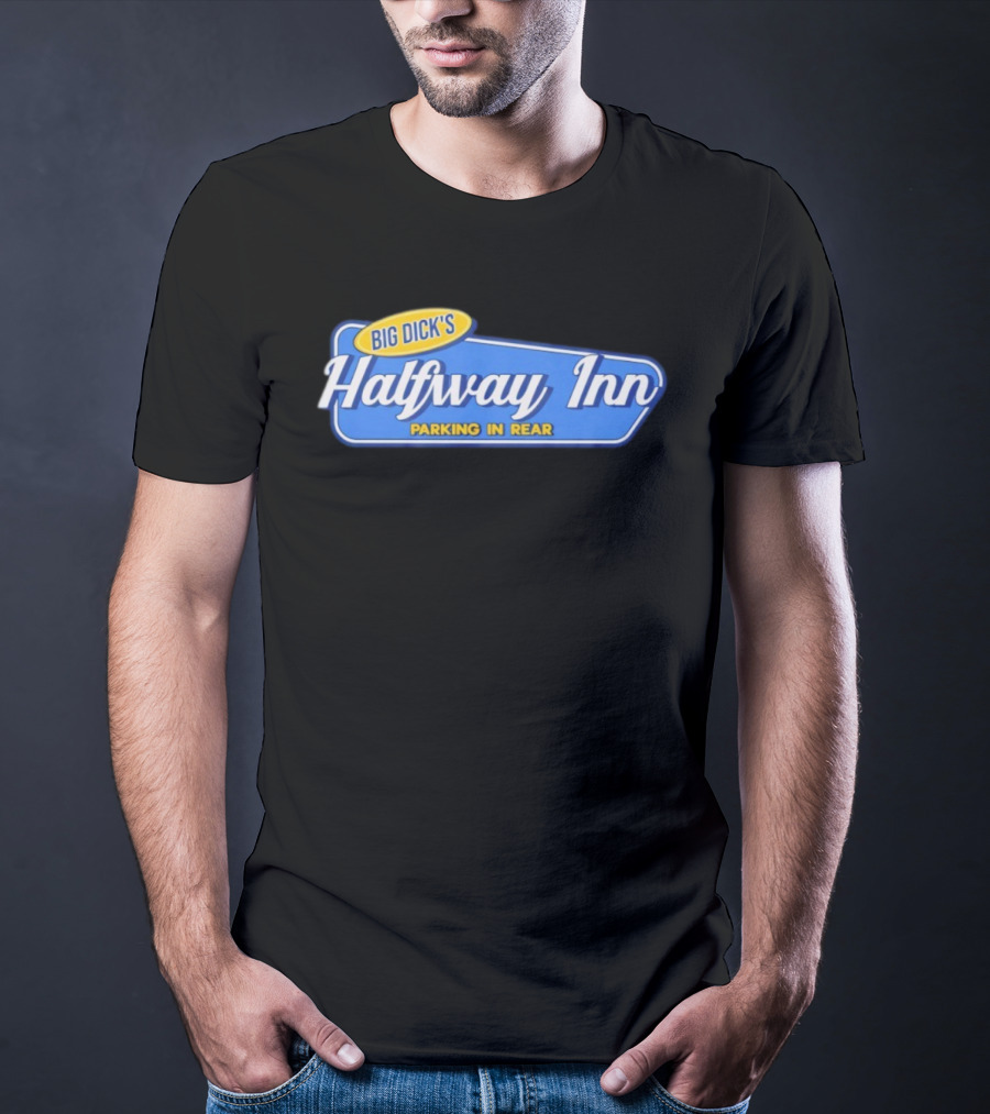 Big Dick's Halfway Inn Parking In Rear Retro Humor T-Shirt