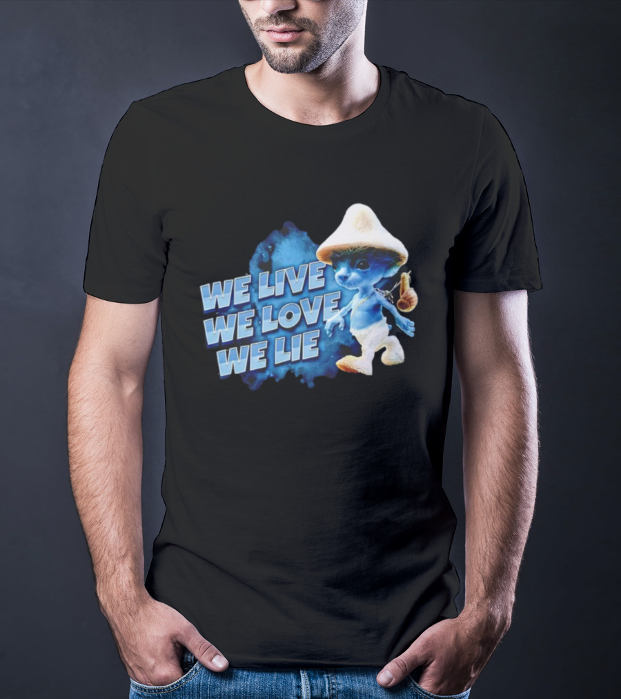 We Live We Love We Lie Blue Smurf Cat T-Shirt