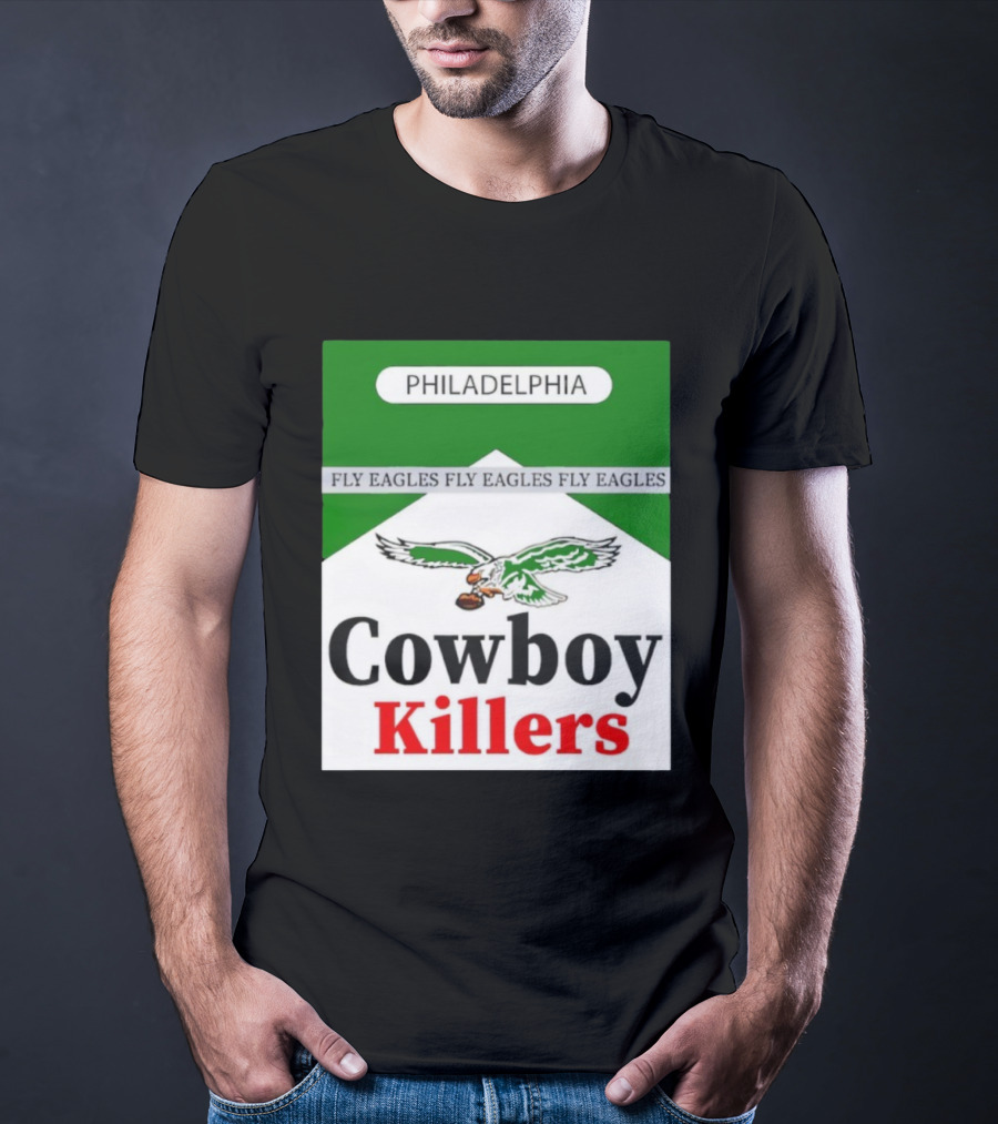 Philadelphia Eagles Fly Eagles Cowboy Killers Philadelphia T-Shirt