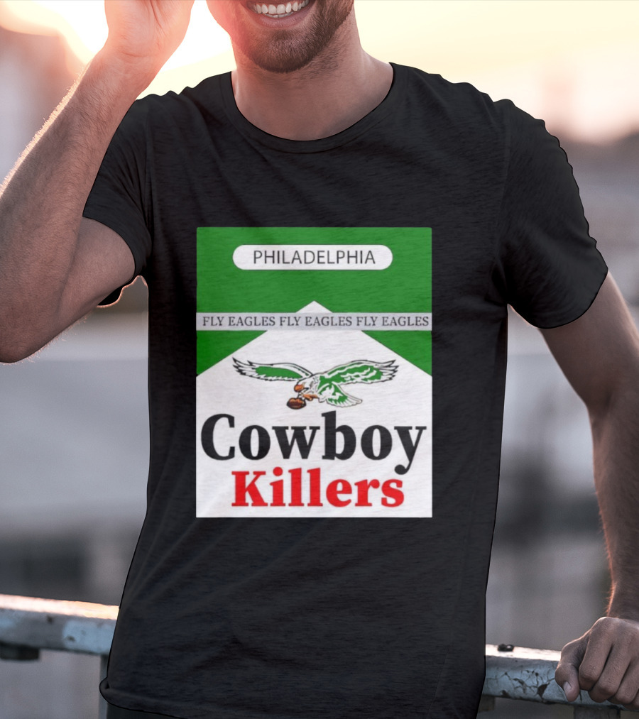 Philadelphia Eagles Fly Eagles Cowboy Killers Philadelphia T-Shirt