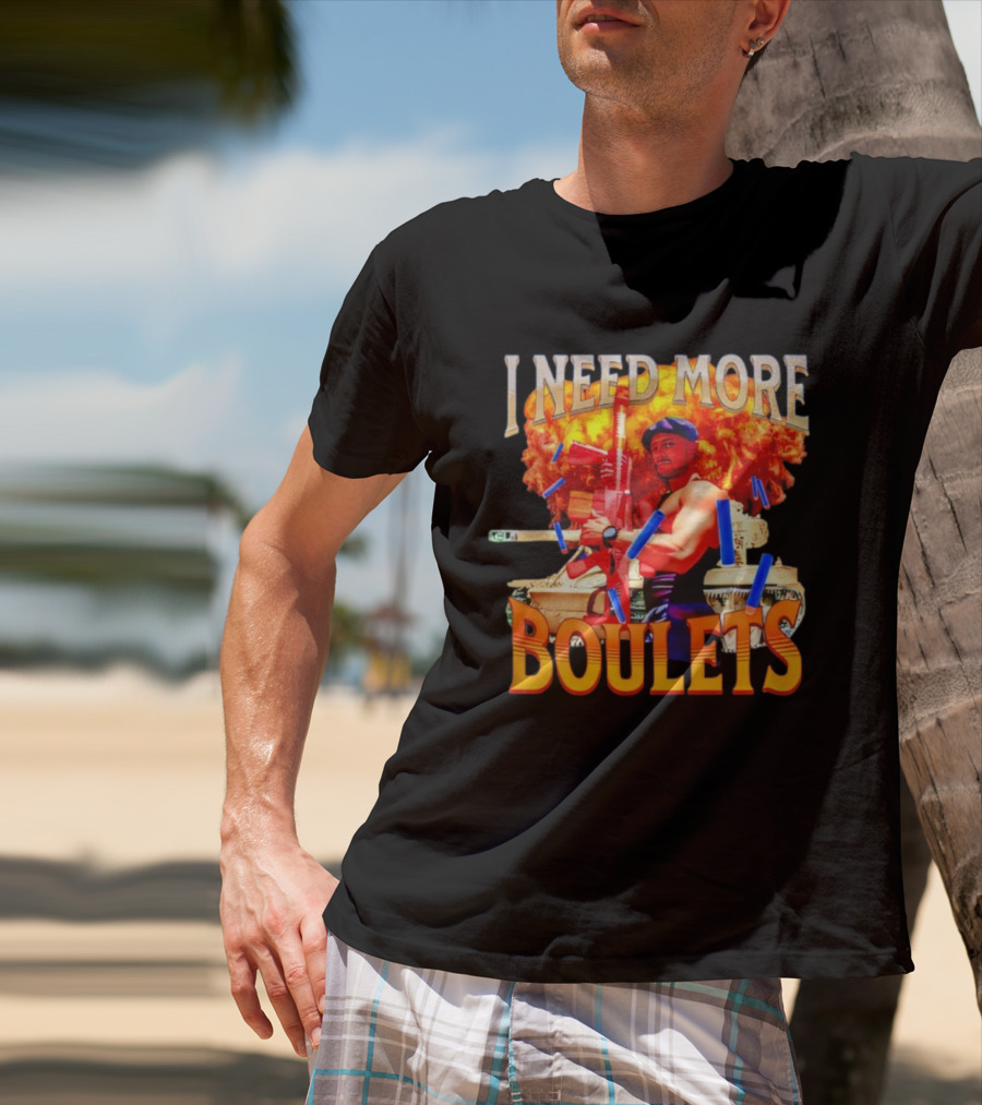 I Need More Boulets Action Hero Explosion Nerf Guns T-Shirt
