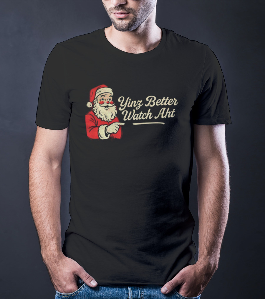 Yinz Better Aht Santa Claus Merry Christmas Holiday Phrase T-Shirt