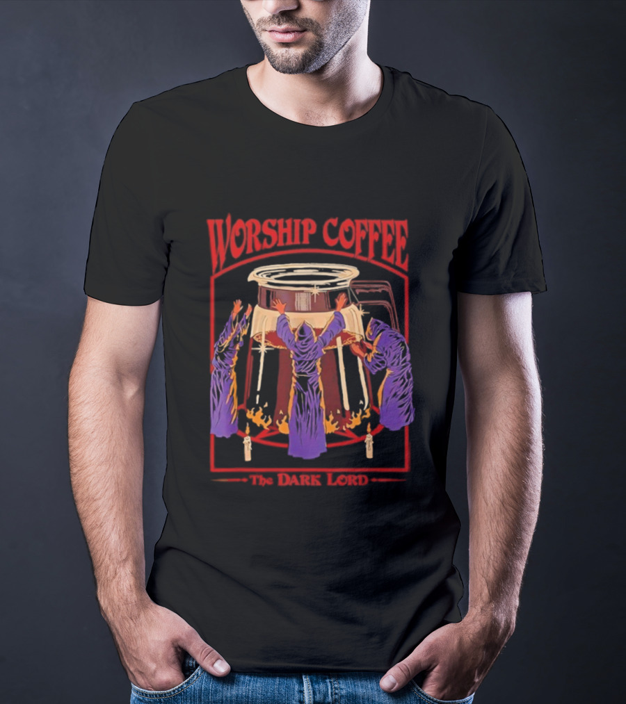 Worship Coffee The Dark Lord Ritual Embrace T-Shirt