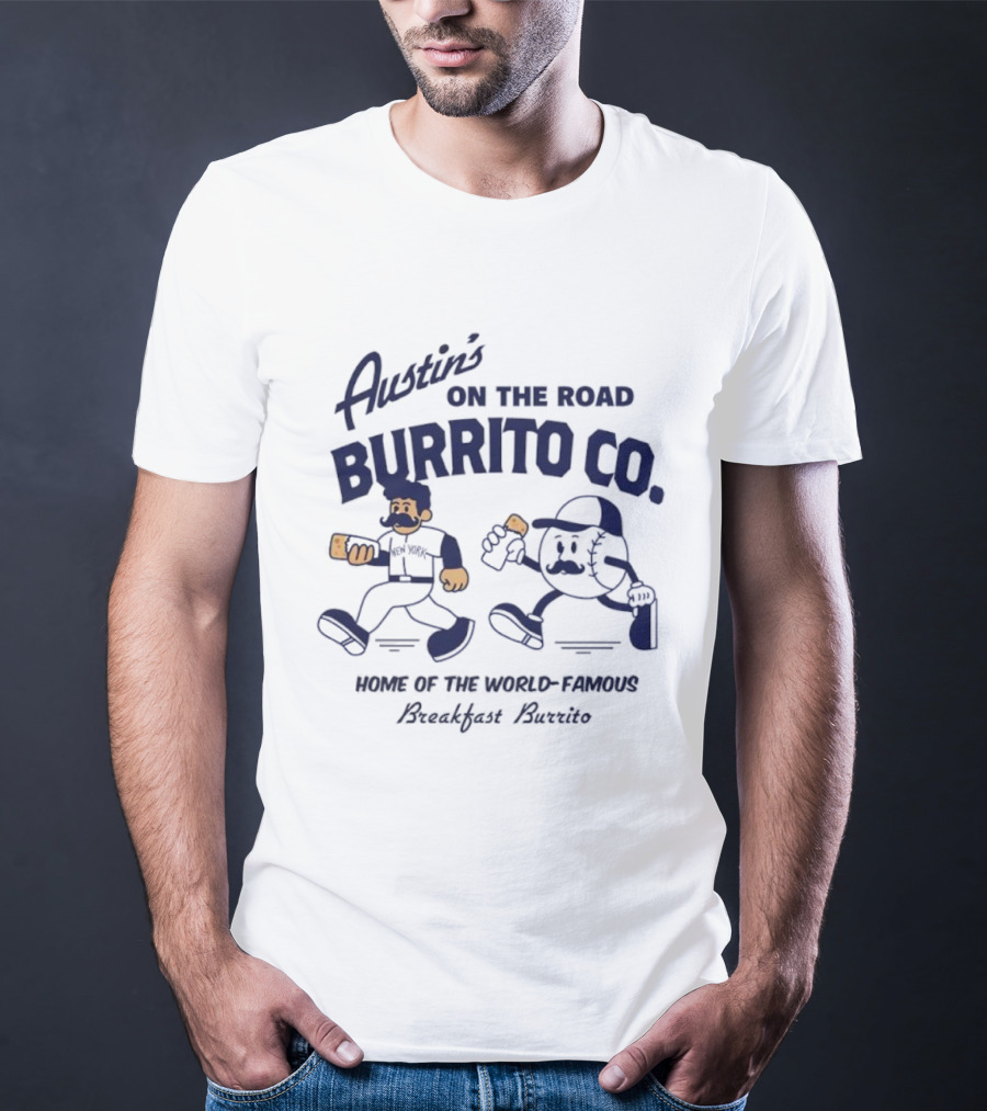 Austin’s On The Road Burrito Co. Home Of The World Famous Breakfast Burrito T-Shirt