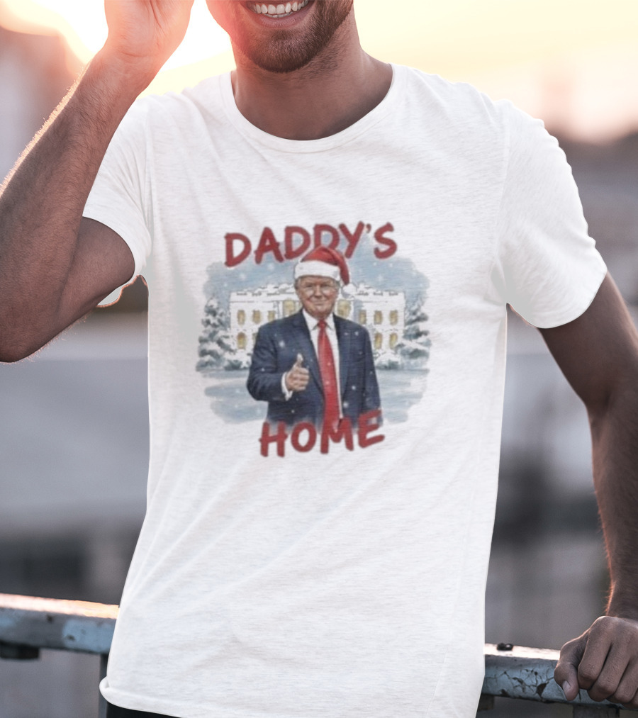 Daddy's Home Trump White House Christmas T-Shirt