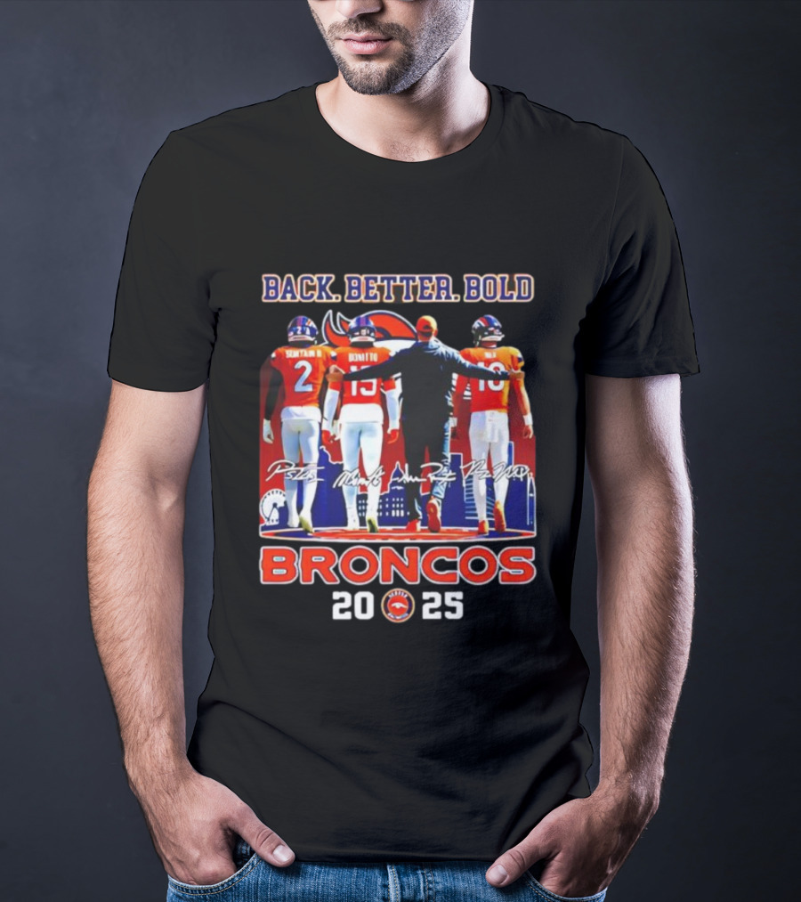 Back Better Bold Broncos 2025 Sean PS2 Mims Wilson Signatures T-Shirt
