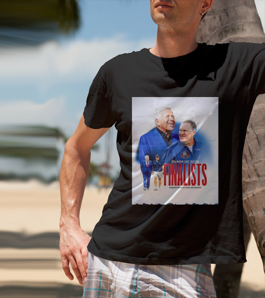 Class Of 2026 Finalists Robert Kraft Bill Belichick T-Shirt