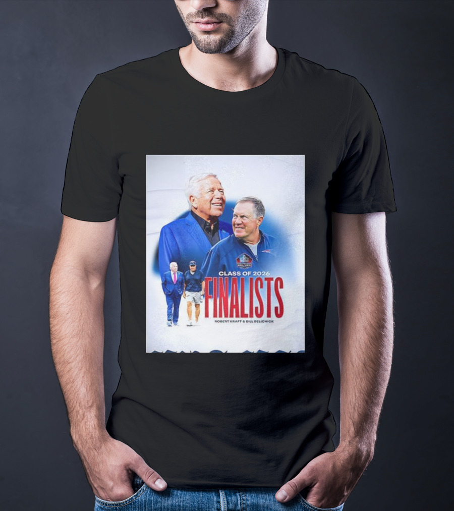 Class Of 2026 Finalists Robert Kraft Bill Belichick T-Shirt