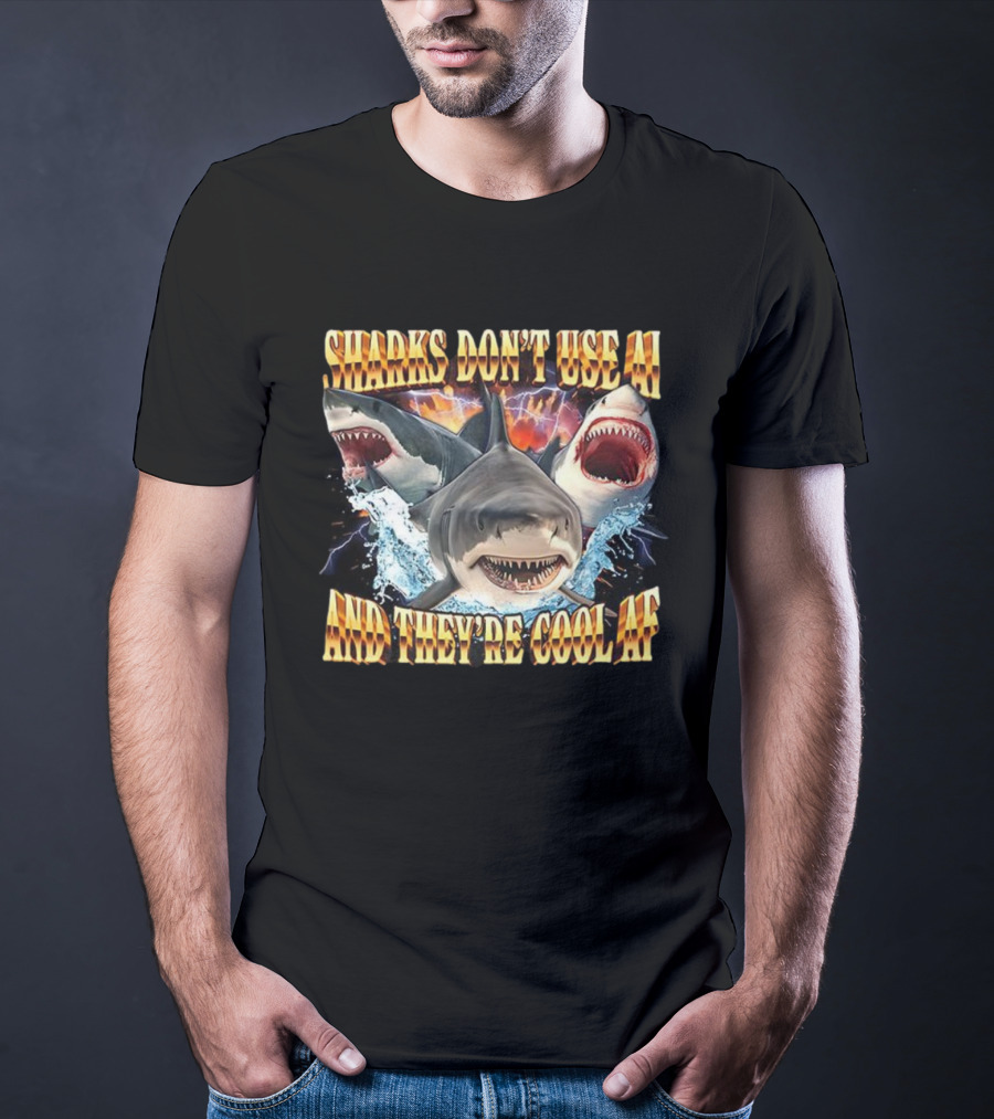 Sharks Don't Use AI And They're Cool AF Fierce Ocean Predator Scene T-Shirt