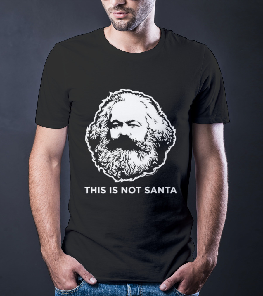This Is Not Santa Karl Marx Beard And Hair Meme T-Shirt