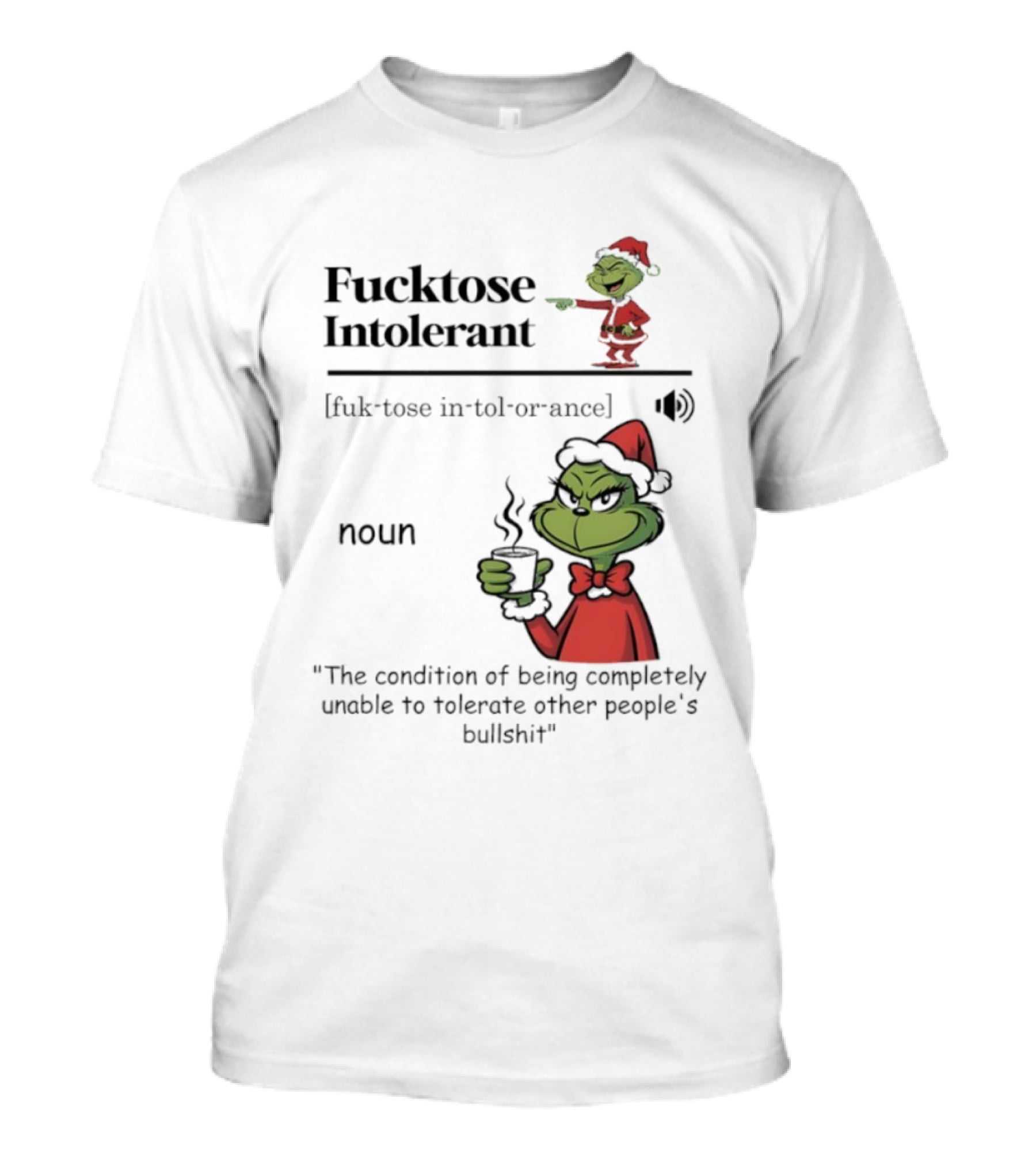 Grinch Christmas Fucktose Intolerant Definition Noun Statement T-Shirt