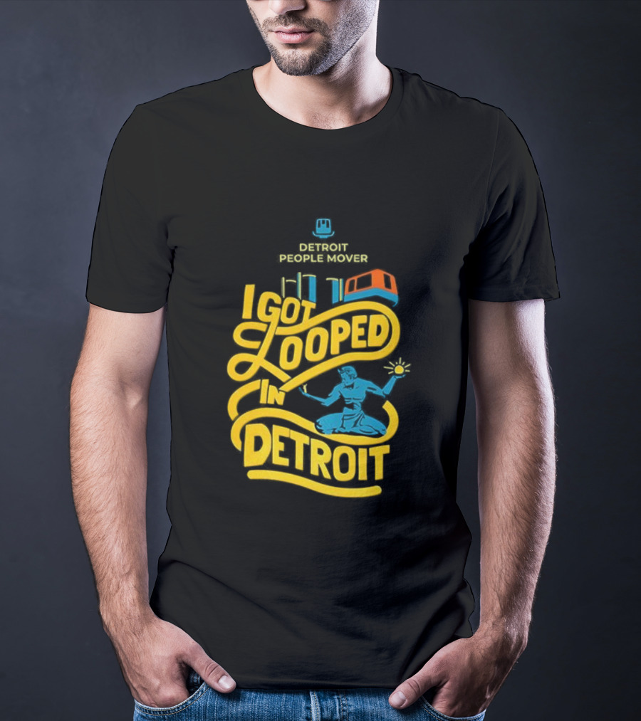 Detroit People Mover I Got Looped Spirit Of Detroit T-Shirt