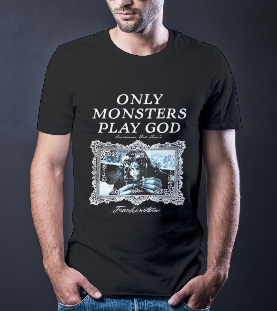 Frankenstein Only Monsters Play God Guillermo Del Toro Retro T-Shirt