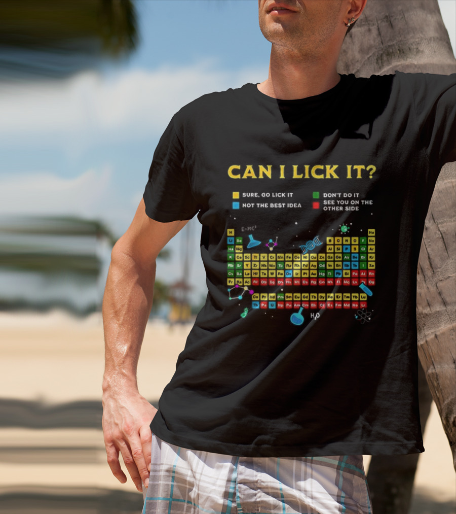 Can I Lick It Periodic Table Humor Guide Funny Chemistry Elements T-Shirt