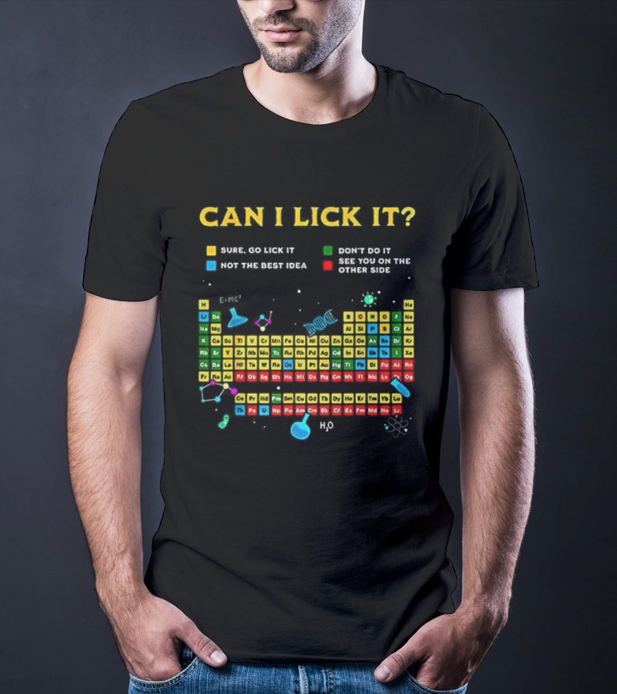 Can I Lick It Periodic Table Humor Guide Funny Chemistry Elements T-Shirt