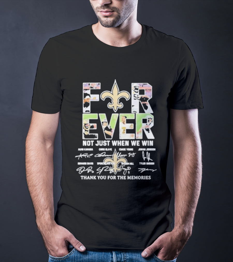 New Orleans Saints Forever Not Just When We Win Thank You For The Memories Fleur-de-Lis Signatures Drew Brees Alvin Kamara Michael Thomas T-Shirt