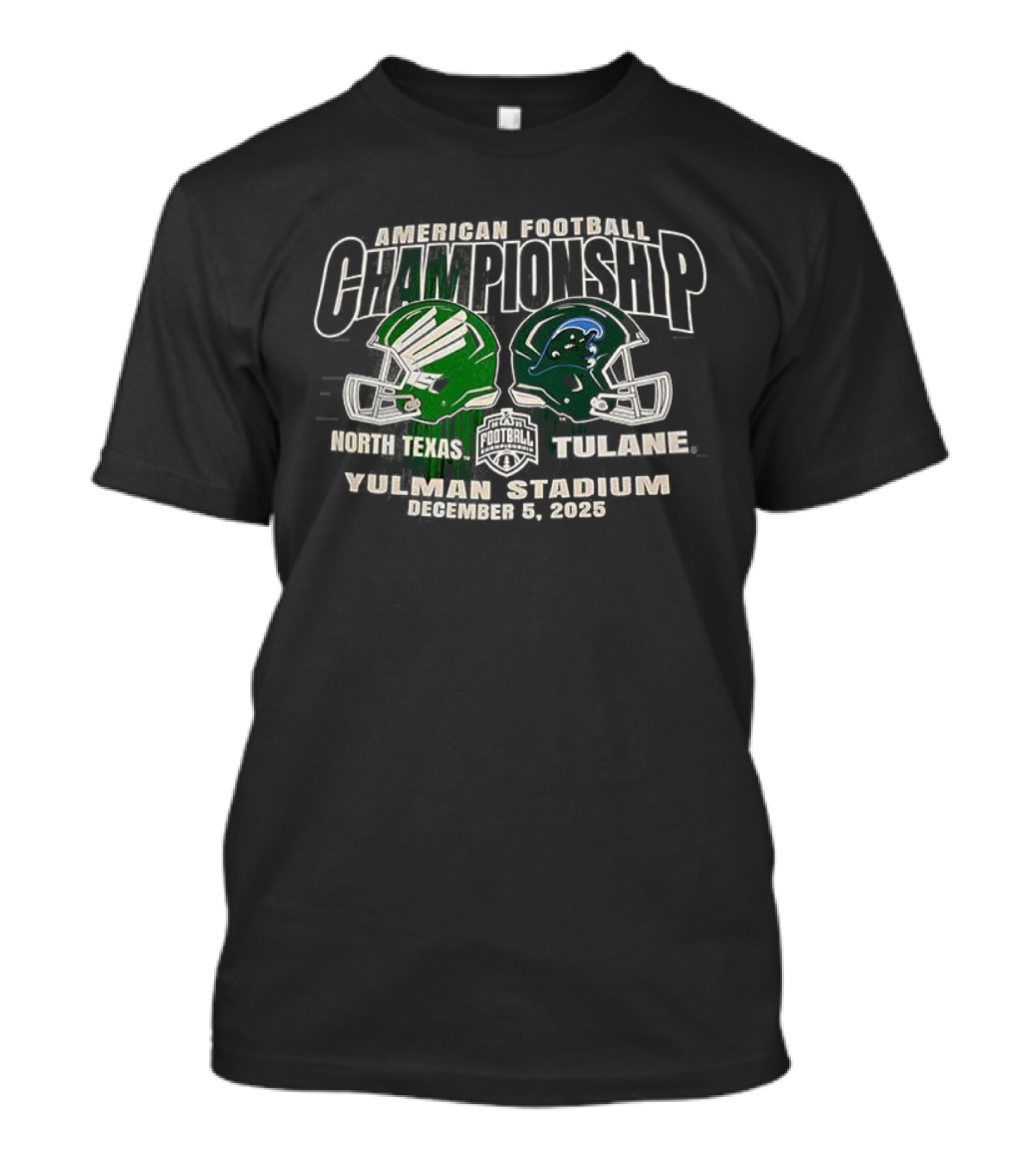 North Texas Mean Green Vs Tulane Green Wave 2025 Football Championship Yulman Stadium December 6 T-Shirt