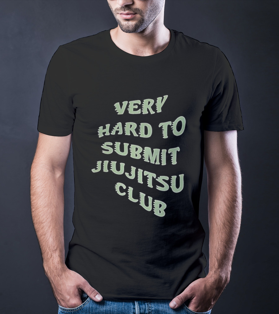 Very Hard To Submit Jiu Jitsu Club T-Shirt