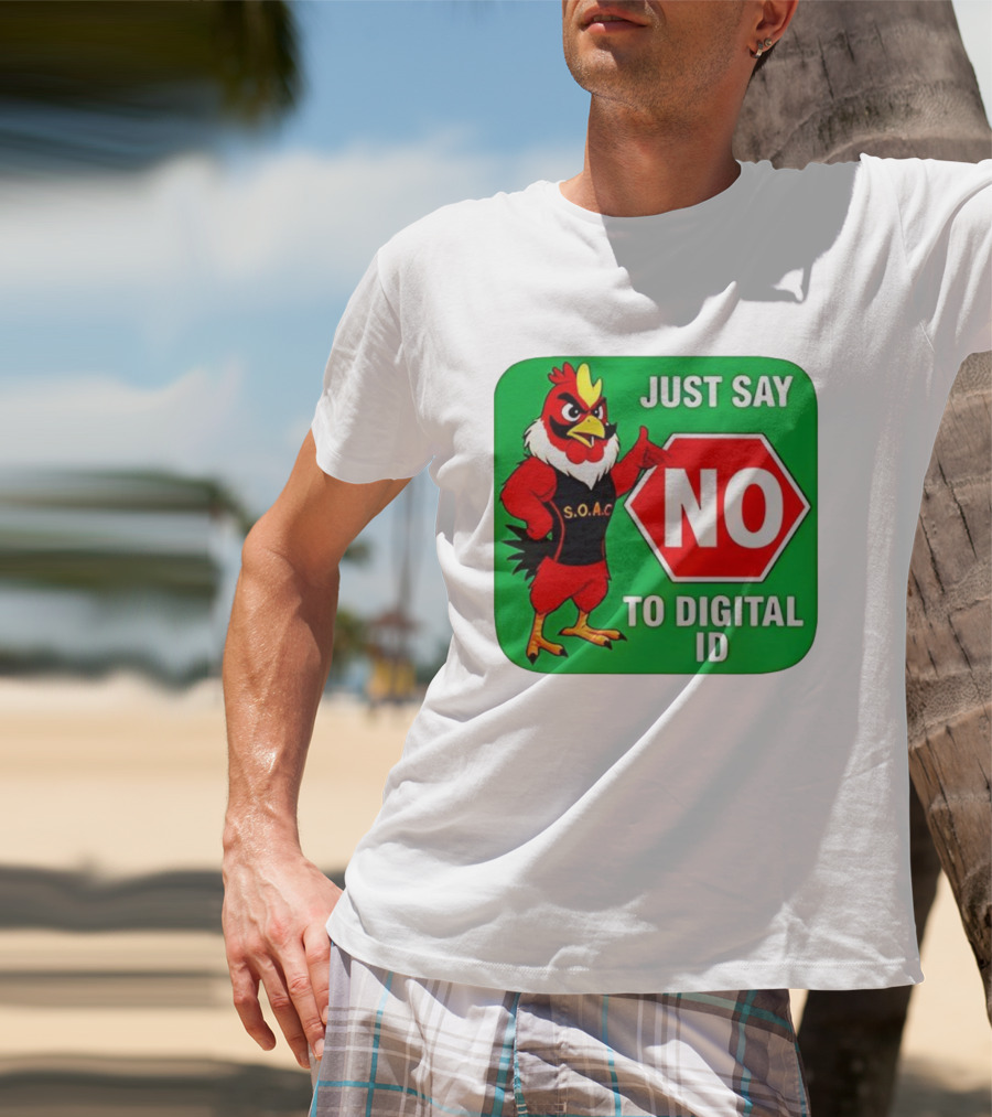 Just Say No To Digital ID SOAC Rooster Activism T-Shirt