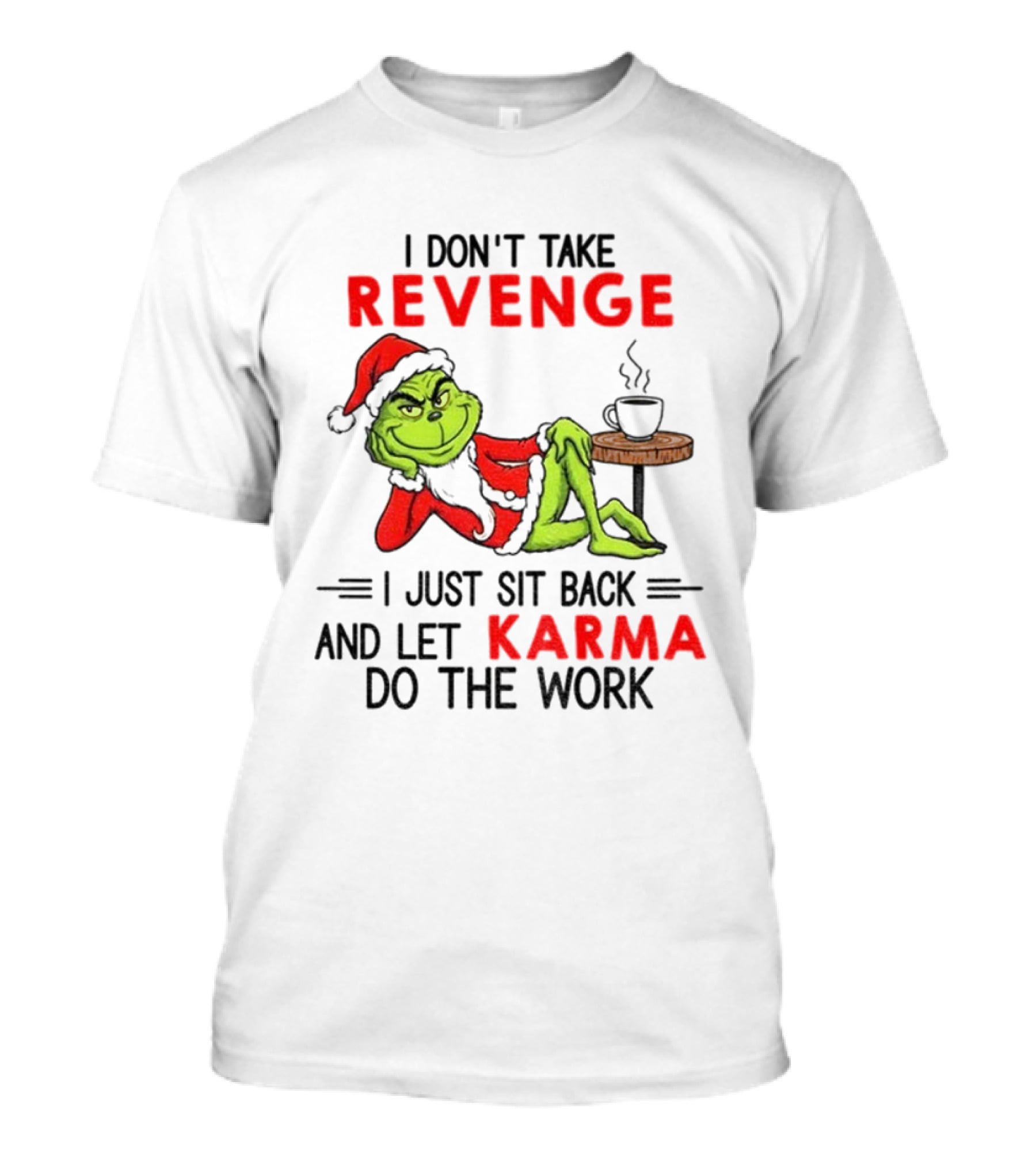 Grinch Santa Hat Karma Christmas Revenge T-Shirt