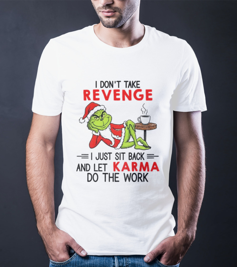Grinch Santa Hat Karma Christmas Revenge T-Shirt