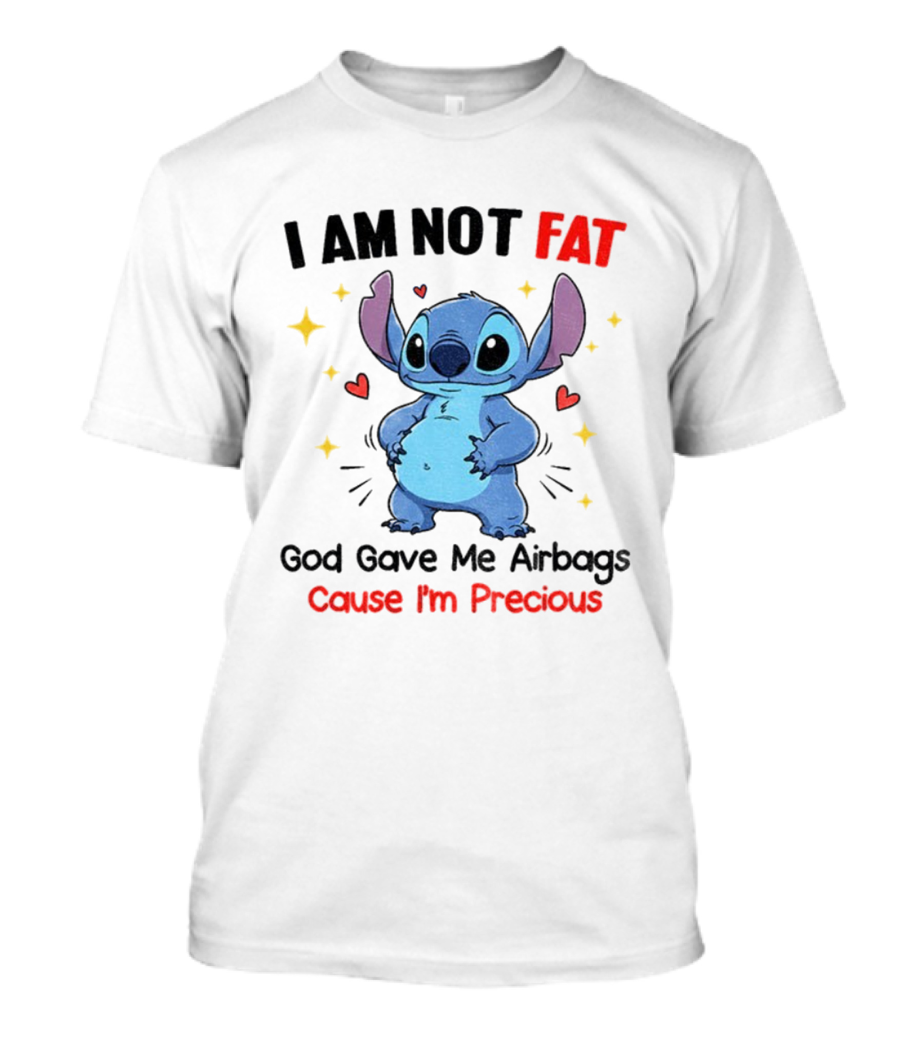 Stitch I Am Not Fat God Gave Me Airbags Precious T-Shirt