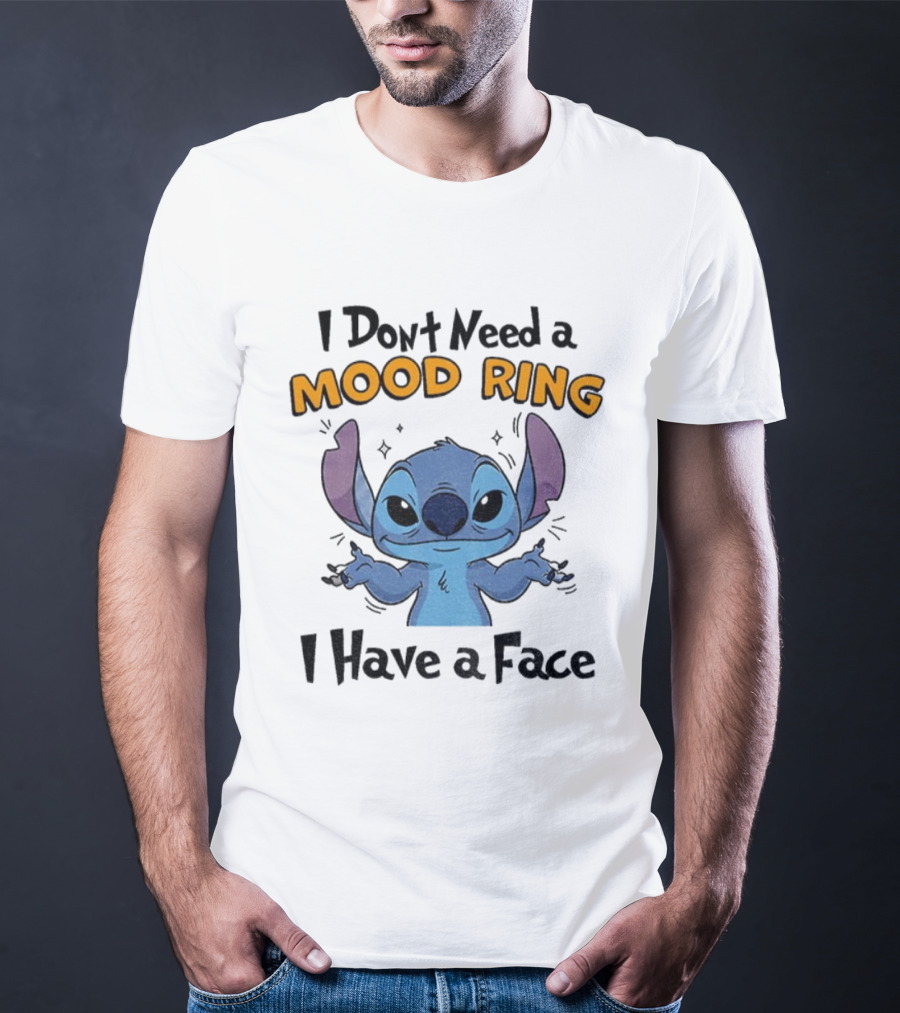 Stitch I Don't Need A Mood Ring I Have A Face T-Shirt