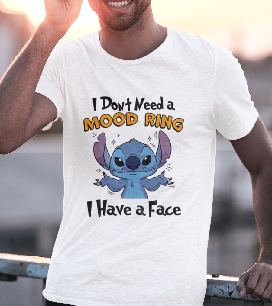 Stitch I Don't Need A Mood Ring I Have A Face T-Shirt