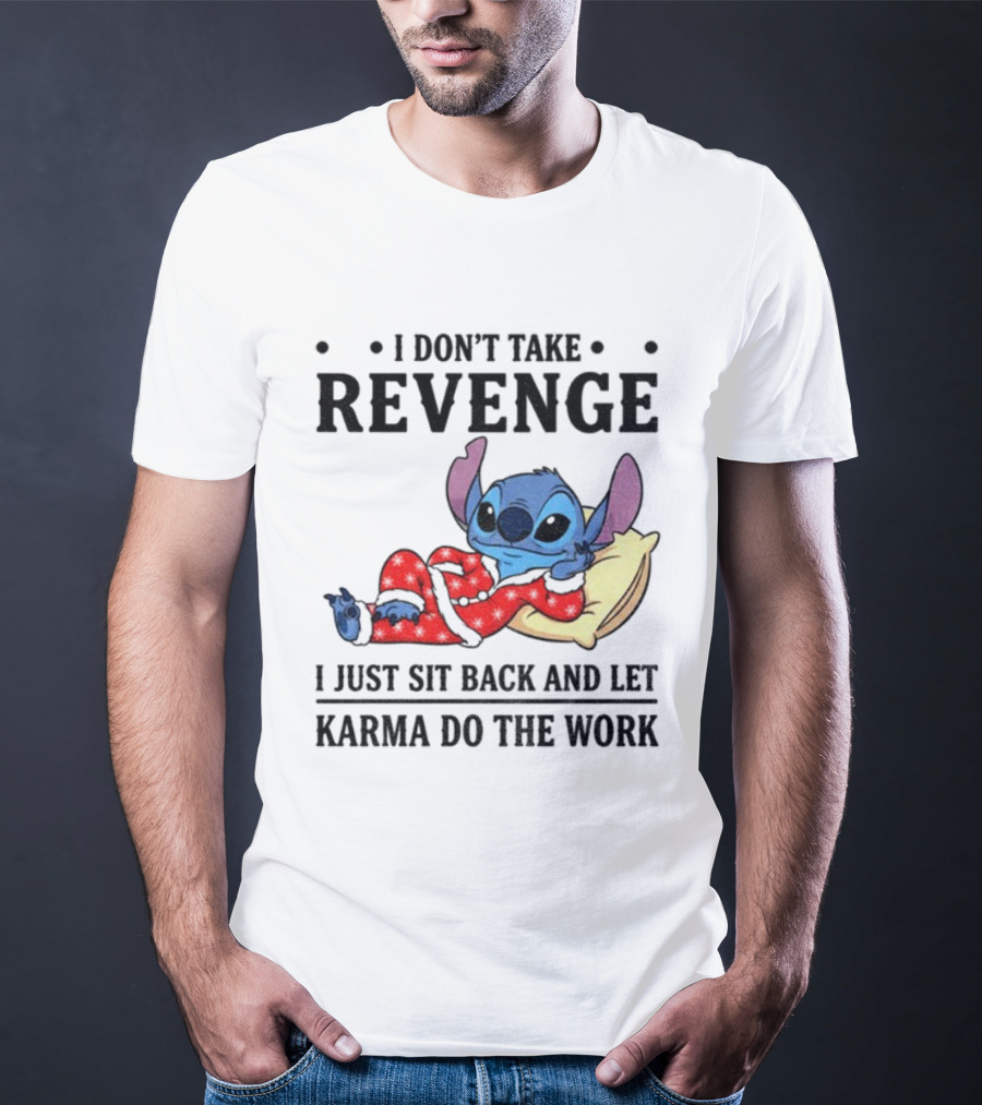 Stitch I Don’t Take Revenge Relax Karma Do The Work T-Shirt