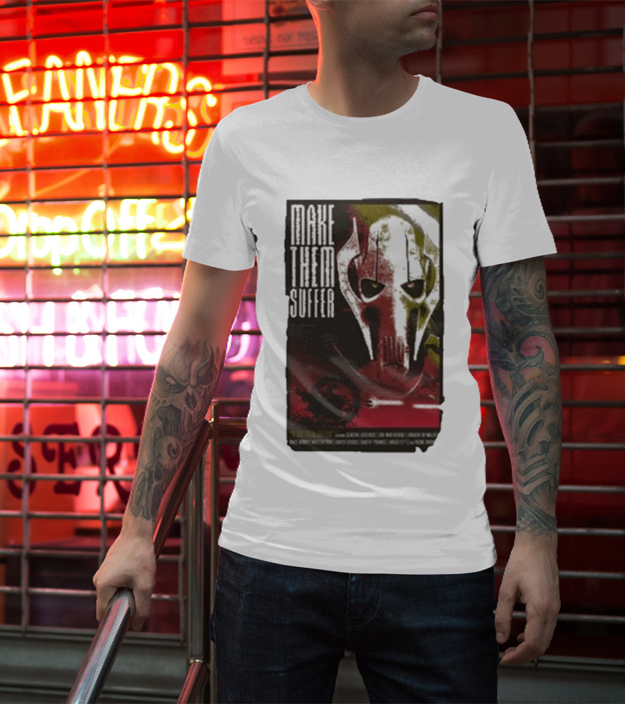 Star Wars General Grievous Make Them Suffer Grindhouse Movie Style T-Shirt