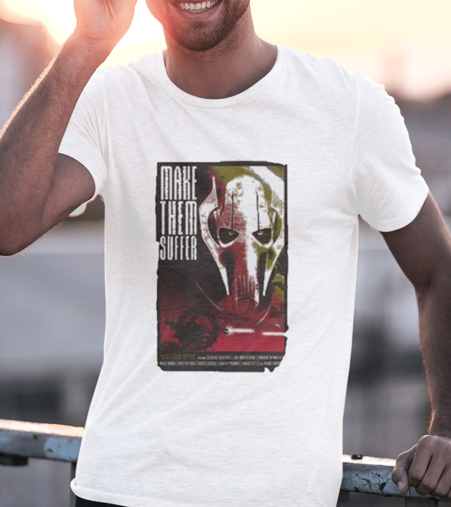 Star Wars General Grievous Make Them Suffer Grindhouse Movie Style T-Shirt