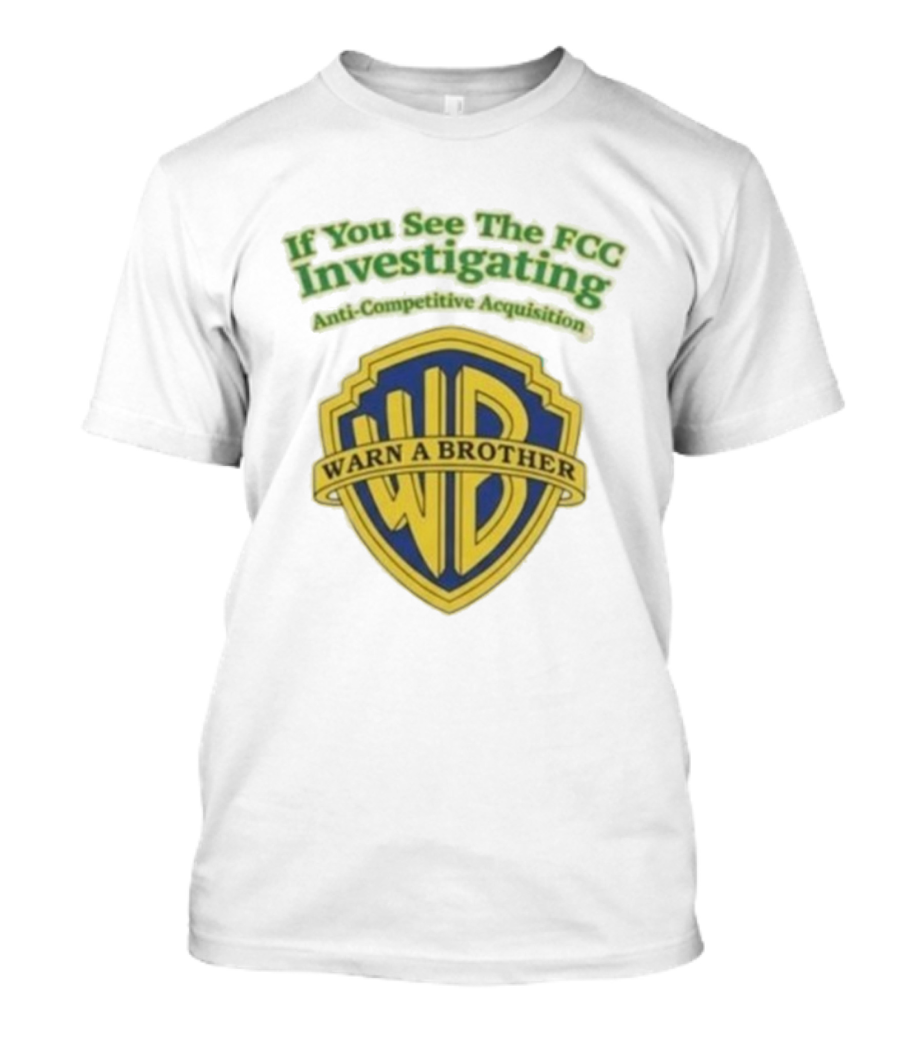Ted Sarandos Warn A Brother If You See The FCC Investigating Anti-Competitive Acquisition T-Shirt