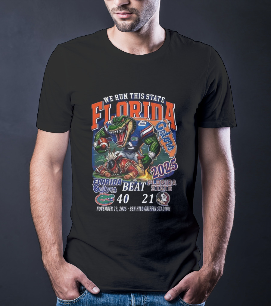 Florida Gators Beat Florida State Seminoles 2025 We Run This State 40-21 NCAA Sunshine Showdown T-Shirt